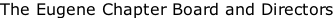 The Eugene Chapter Board and Directors